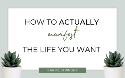 Six simple steps to manifest the life you want.