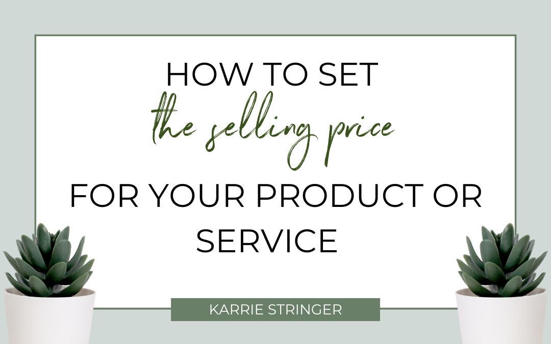 How do I set a selling price that customers consider to be good value whilst still making a reasonable profit