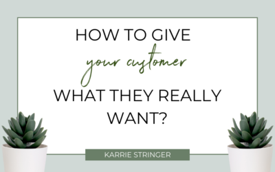 How to give your customers exactly what they want