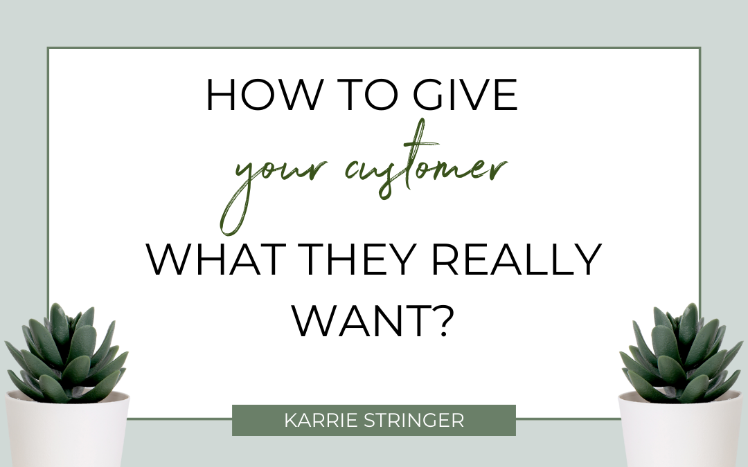 How To Give Your Customers What They Really Want   Barker Social